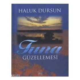 TUNA GÜZELLEMESİ - HALUK DURSUN