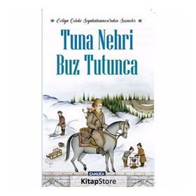 Tuna Nehri Buz Tutunca - Evliya Çelebi