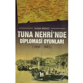Tuna Nehri’nde Diplomasi Oyunları - İlhan Ekinci
