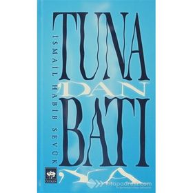 TUNA'DAN BATIYA - İSMAIL HABIB SEVÜK