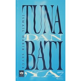 TUNA'DAN BATIYA - İSMAIL HABIB SEVÜK