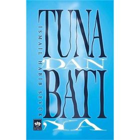 TUNA'DAN BATIYA - İSMAIL HABIB SEVÜK