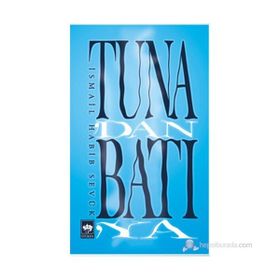 TUNA'DAN BATIYA - İSMAIL HABIB SEVÜK