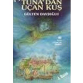 Tuna'dan Uçan Kuş - Gülten Dayıoğlu