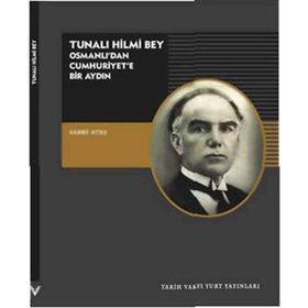 TUNALI HILMI BEY OSMANLI'DAN CUMHURIYETE BIR AYDIN - SABRI ATEŞ