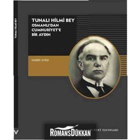TUNALI HILMI BEY OSMANLI'DAN CUMHURIYETE BIR AYDIN - SABRI ATEŞ