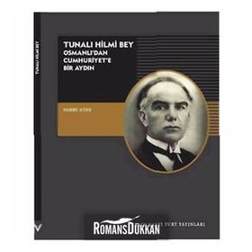 TUNALI HILMI BEY OSMANLI'DAN CUMHURIYETE BIR AYDIN - SABRI ATEŞ