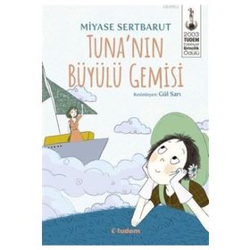 Tuna'nın Büyülü Gemisi - Miyase Sertbarut