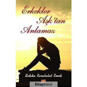 Tunç Yayıncılık Sıdıka Karabulut Emek Erkekler Aşk'tan Anlamaz