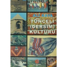 TUNCELI (DERSIM) KÜLTÜRÜ - ALI KAYA (ISBN:9789756791288)