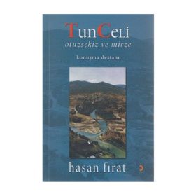 TUNCELI OTUZSEKIZ VE MIRZE KONUŞMA DESTANI - HASAN FIRAT