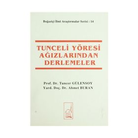 TUNCELI YÖRESİ AĞIZLARINDAN DERLEMELER - TUNCER GÜLENSOY