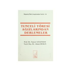 TUNCELI YÖRESİ AĞIZLARINDAN DERLEMELER - TUNCER GÜLENSOY