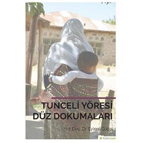 Tunceli Yöresi Düz Dokumaları - Eylem Güzel