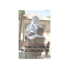 Tunceli Yöresi Düz Dokumaları - Eylem Güzel