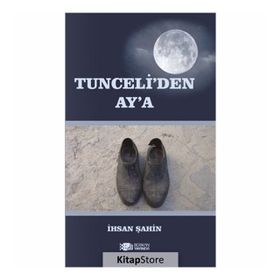 Tunceli'den Ay'a - İhsan Şahin