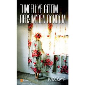Tunceli’ye Gittim Dersim’den Döndüm - Hande Çayır