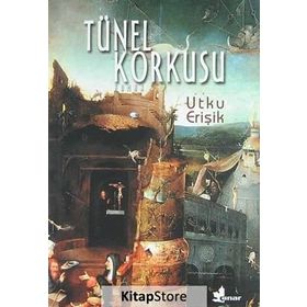 TÜNEL KORKUSU - UTKU ERİŞİK