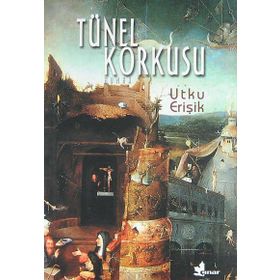 TÜNEL KORKUSU - UTKU ERİŞİK