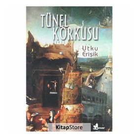 TÜNEL KORKUSU - UTKU ERİŞİK
