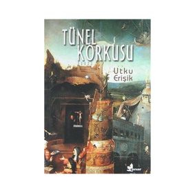 TÜNEL KORKUSU - UTKU ERİŞİK