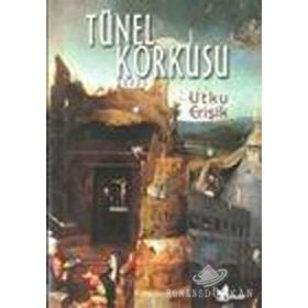 TÜNEL KORKUSU - UTKU ERİŞİK