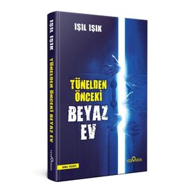 Tünelden Önceki Beyaz Ev - Işıl Işık