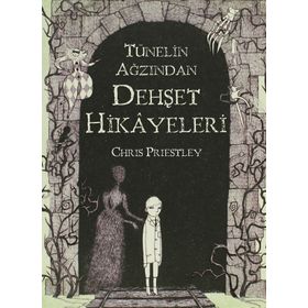 TÜNELIN AĞZINDAN DEHŞET HIKÂYELERI - CHRIS PRIESTLEY