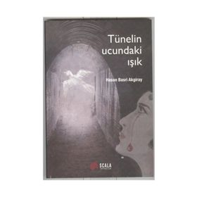 Tünelin Ucundaki Işık - Hasan Basri Akgiray