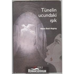 Tünelin Ucundaki Işık - Hasan Basri Akgiray