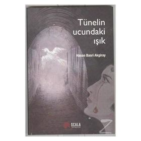 Tünelin Ucundaki Işık - Hasan Basri Akgiray