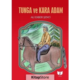 Tunga ve Kara Adam - Ali Ekber Şenci