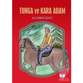 Tunga ve Kara Adam - Ali Ekber Şenci