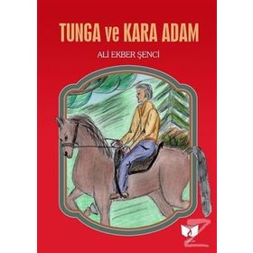 Tunga ve Kara Adam - Ali Ekber Şenci