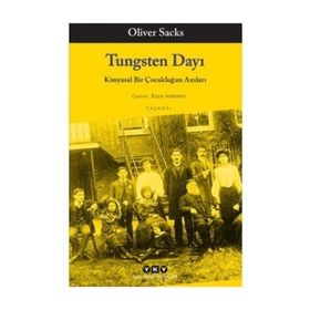 Tungsten Dayı Kimyasal Bir Çocukluğun Anıları - Oliver Sacks