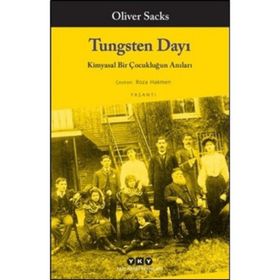 Tungsten Dayı Kimyasal Bir Çocukluğun Anıları - Oliver Sacks