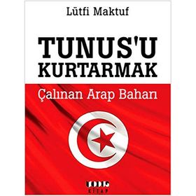 TUNUS'U KURTARMAK - LÜTFI MAKTUF