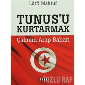 TUNUS'U KURTARMAK - LÜTFI MAKTUF