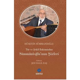 Tür ve Şekil Bakımından Sümmanioğlu'nun Şiirleri Hüseyin Sümmanioğlu