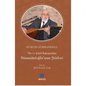 Tür ve Şekil Bakımından Sümmanioğlu'nun Şiirleri Hüseyin Sümmanioğlu