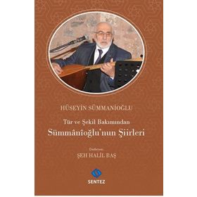 Tür ve Şekil Bakımından Sümmanioğlu'nun Şiirleri Hüseyin Sümmanioğlu