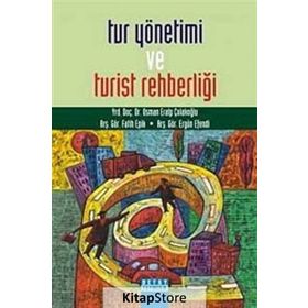 TUR YÖNETİMİ VE TURIST REHBERLİĞİ - OSMAN ERALP ÇOLAKOĞLU;FATIH EPIK;ERGÜN EFENDI