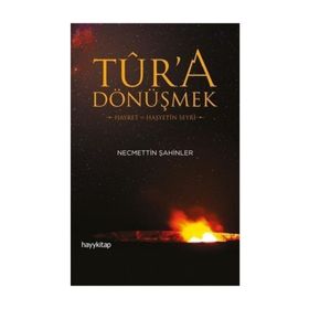Tur'a Dönüşmek - Necmettin Şahinler