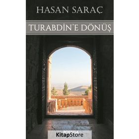 Turabdin’e Dönüş - Hasan Saraç