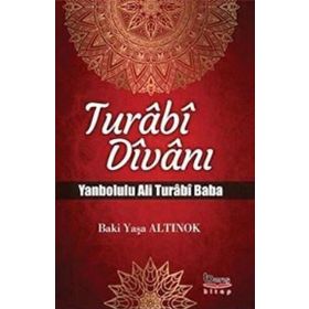 TURABI DİVANI & YANBOLULU ALI TURABI BABA - BAKI YAŞA ALTINOK