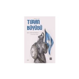 Turan Büyüsü Aziz Mevlütoğlu