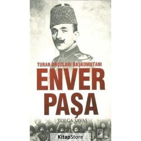 Turan Orduları Başkomutanı Enver Paşa - Tolga Savaş