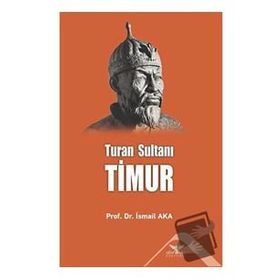 Turan Sultanı Timur - Altınordu Yayınları