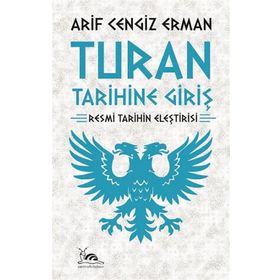 Turan Tarihine Giriş - Arif Cengiz Erman