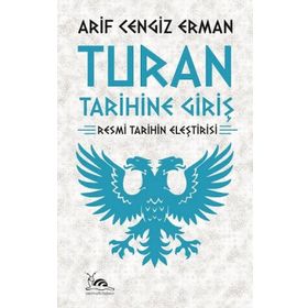 Turan Tarihine Giriş - Arif Cengiz Erman
